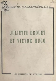 Juliette Drouet et Victor Hugo