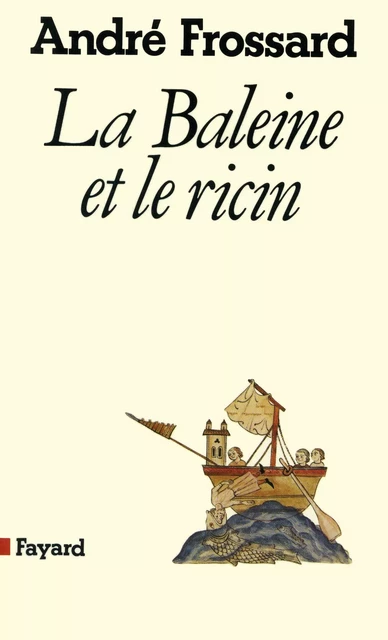 La Baleine et le ricin - André Frossard - Fayard