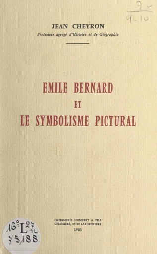 Émile Bernard et le symbolisme pictural - Jean Cheyron - FeniXX réédition numérique