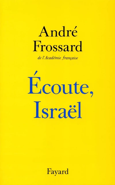 Ecoute Israël - André Frossard - Fayard