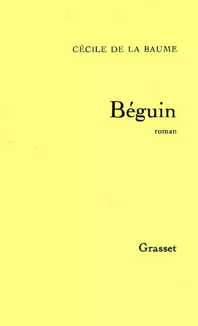 Béguin - Cécile de La Baume - Grasset