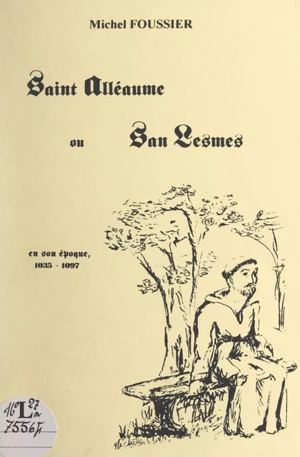 Saint Alléaume ou San Lesmes - Michel Foussier - FeniXX réédition numérique