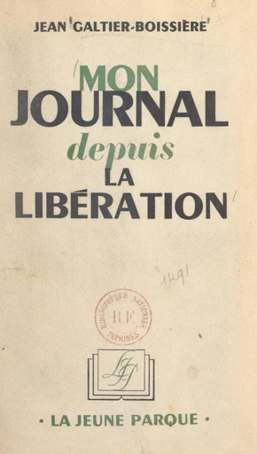 Mon journal depuis la Libération - Jean Galtier-Boissière - FeniXX réédition numérique