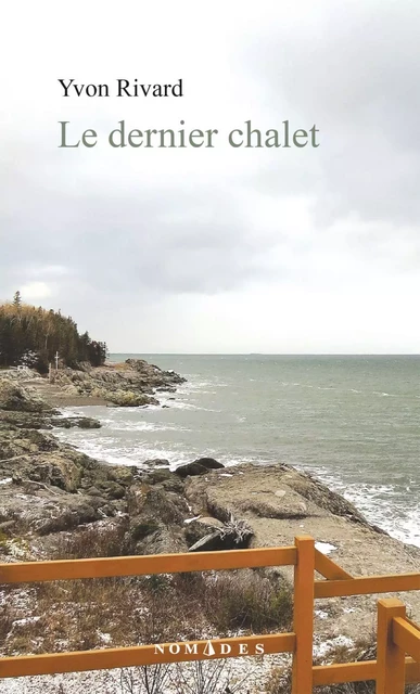 Le dernier chalet - Yvon Rivard - Leméac Éditeur