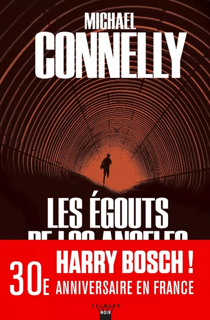 Les Egouts de Los Angeles - Michael Connelly - Calmann-Lévy