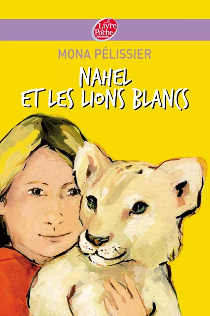 Nahel et les lions blancs - Mona Pélissier - Livre de Poche Jeunesse