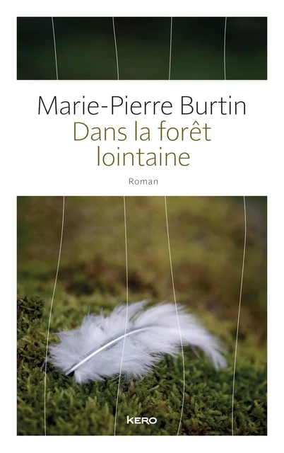 Dans la forêt lointaine - Marie-Pierre Burtin - Kero