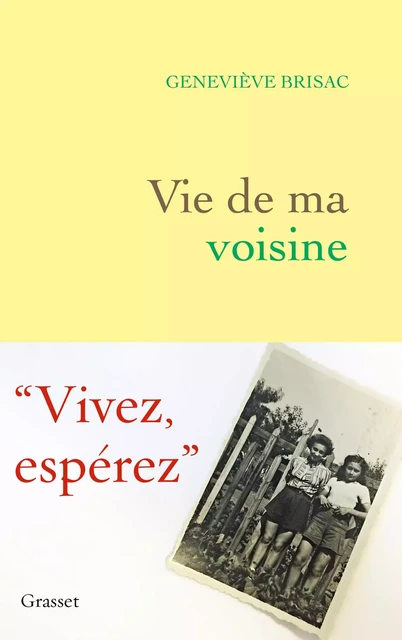 Vie de ma voisine - Geneviève Brisac - Grasset