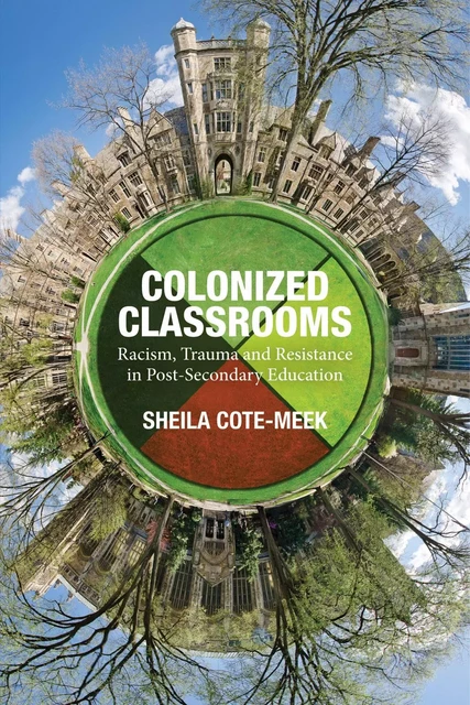 Colonized Classrooms - Sheila Cote-Meek - Fernwood Publishing