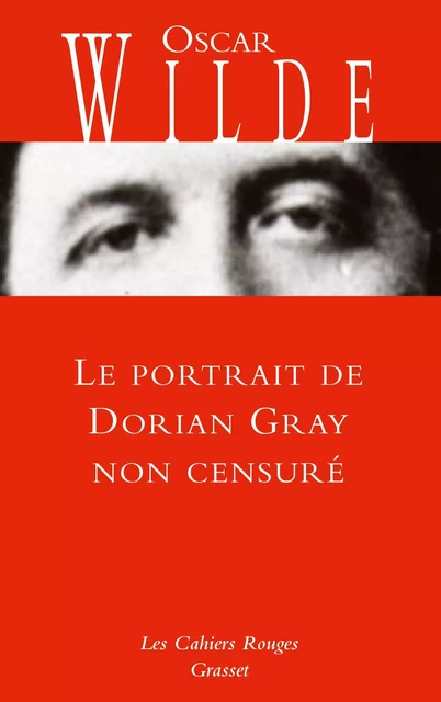 Le portrait de Dorian Gray non censuré - Oscar Wilde - Grasset