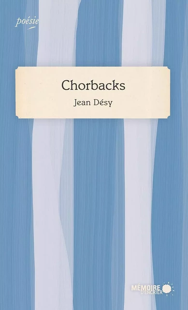 Chorbacks - Jean Désy - Mémoire d'encrier