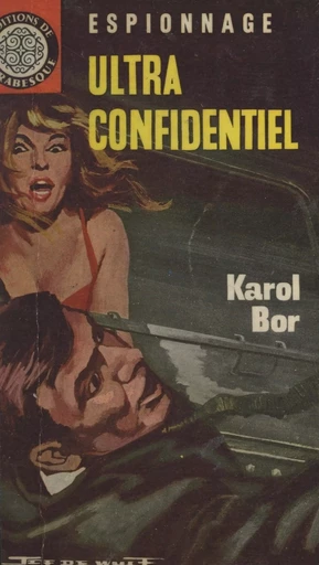 Ultra confidentiel - Karol Bor - FeniXX réédition numérique