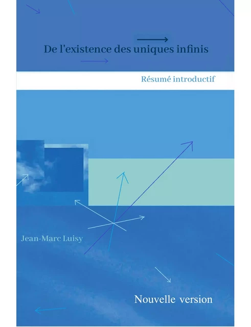 De l'existence des uniques infinis - Jean-Marc Luisy - Librinova