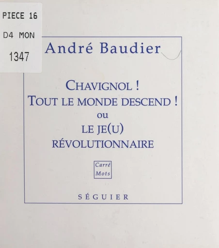 Chavignol ! Tout le monde descend ! - André Baudier - FeniXX réédition numérique