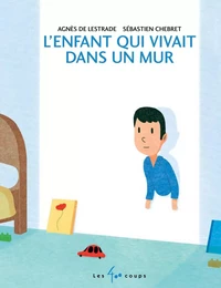 Enfant qui vivait dans un mur (L')