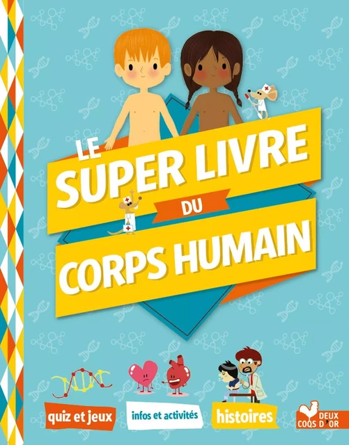 Le super livre du corps humain - Mathilde Paris - Deux Coqs d'Or