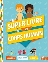 Le super livre du corps humain