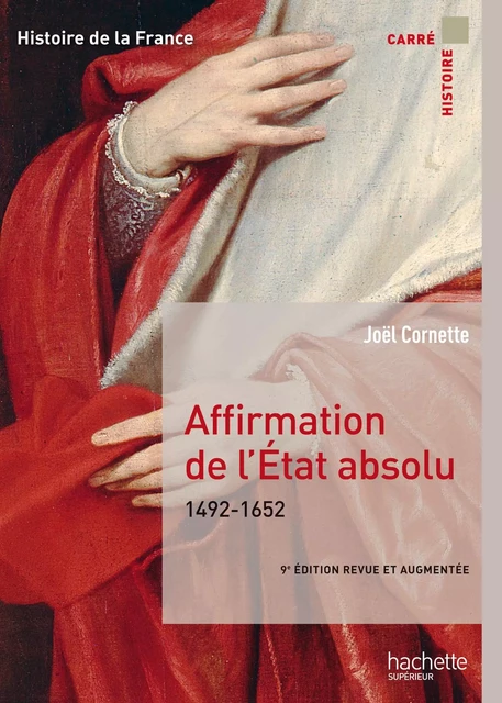 Affirmation de l'État absolu 1492-1652 - Joël Cornette - Hachette Éducation