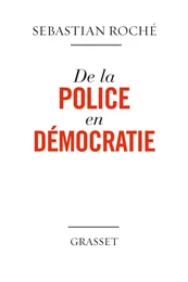 De la police en démocratie