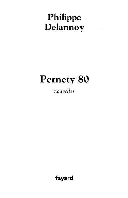 Pernety 80 - Philippe Delannoy - Fayard