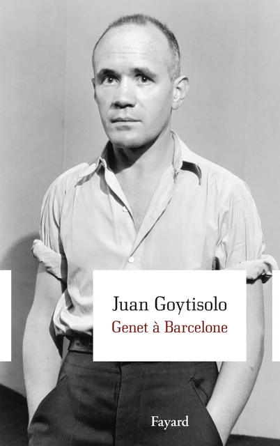 Genet à Barcelone - Juan Goytisolo - Fayard