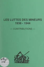 Les luttes des mineurs, 1938-1944