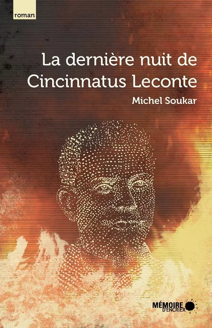 La dernière nuit de Cincinnatus Leconte - Michel Soukar - Mémoire d'encrier