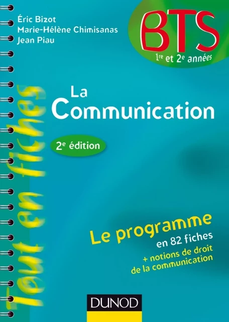 La communication - 2e éd. - Eric Bizot, Marie-Hélène Chimisanas, Jean Piau - Dunod