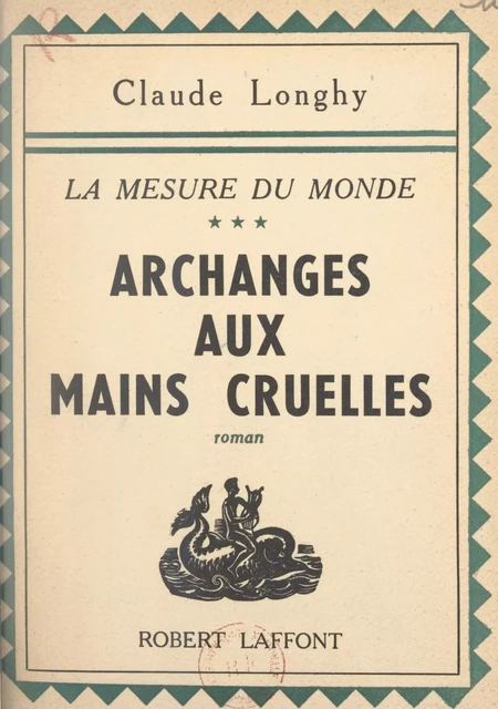 La mesure du monde (3). Archange aux mains cruelles - Claude Longhy - FeniXX réédition numérique