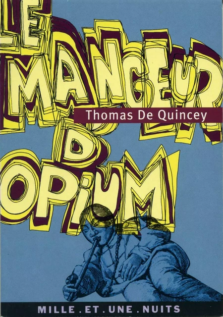 Le mangeur d'opium - Thomas De Quincey - Fayard/Mille et une nuits