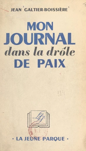 Mon journal dans la drôle de paix - Jean Galtier-Boissière - FeniXX réédition numérique