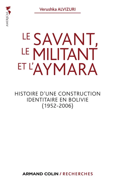 Le savant, le militant et l'aymara - Verushka Alvizuri - Armand Colin