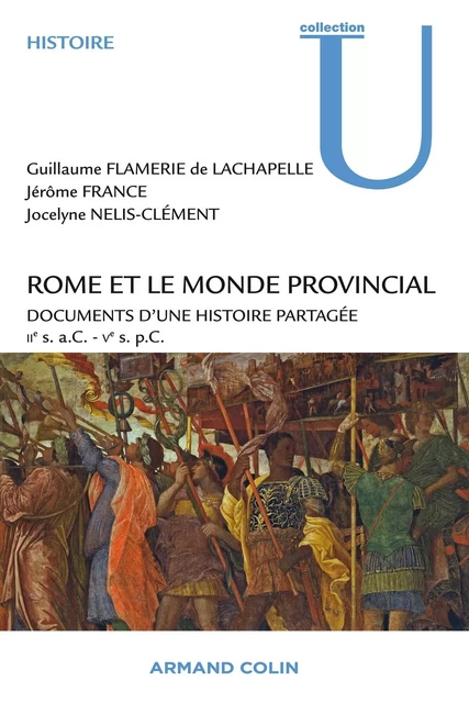 Rome et le monde provincial - Guillaume Flamerie de Lachapelle, Jérôme France, Jocelyne Nelis-Clément - Armand Colin