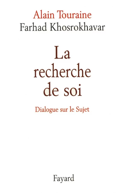 La recherche de soi - Alain Touraine, Farhad Khosrokhavar - Fayard