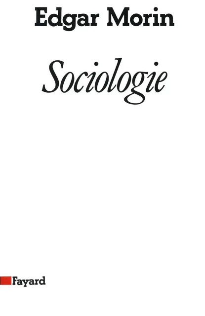 Sociologie - Edgar Morin - Fayard