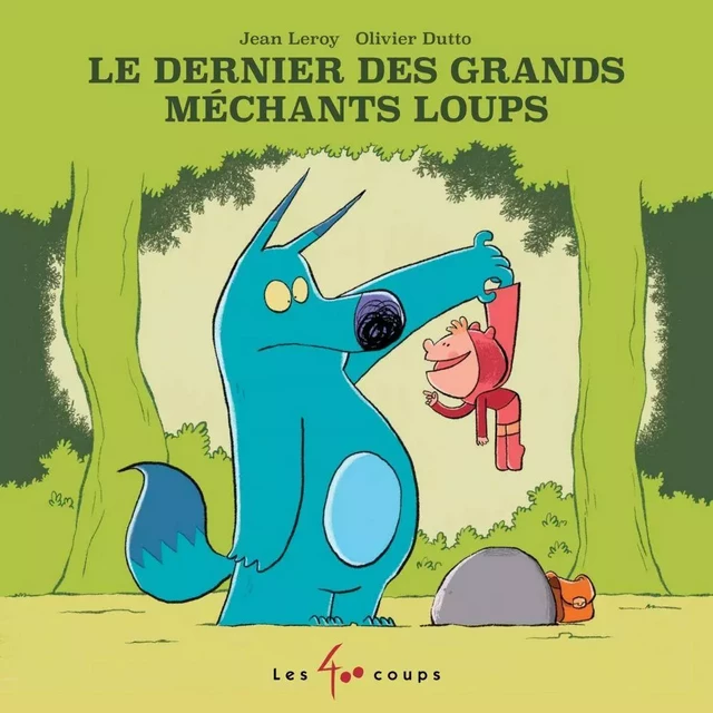 Le dernier des grands méchants loups - Jean Leroy - Les 400 coups