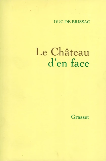 Le château d'en face - Duc de Brissac - Grasset