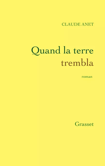 Quand la Terre trembla... - Claude Anet - Grasset