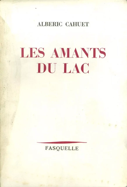 Les amants du lac - Albéric Cahuet - Grasset