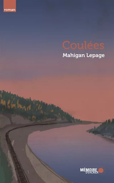 Coulées - Mahigan Lepage - Mémoire d'encrier