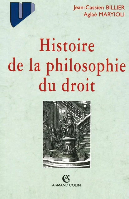 Histoire de la philosophie du droit - Jean-Cassien Billier, Aglaé Maryioli - Armand Colin