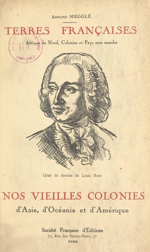 Nos vieilles colonies d'Asie, d'Océanie et d'Amérique - Armand Megglé - FeniXX réédition numérique