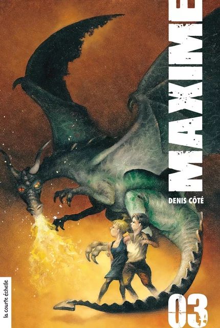 Maxime, volume 3 - Denis Côté - La courte échelle