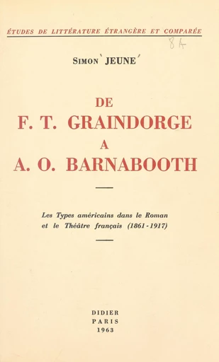 De F. T. Graindorge à A. O. Barnabooth - Simon Jeune - FeniXX réédition numérique