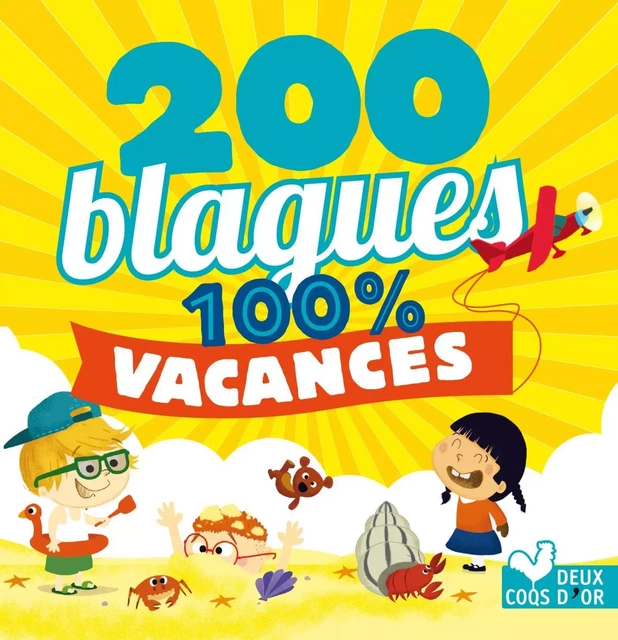 200 blagues pour rire - 100% Vacances - Virgile Turier, Pascal Naud - Deux Coqs d'Or