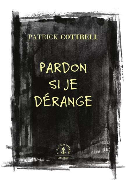 Pardon si je dérange - Patrick Cottrell - Grasset