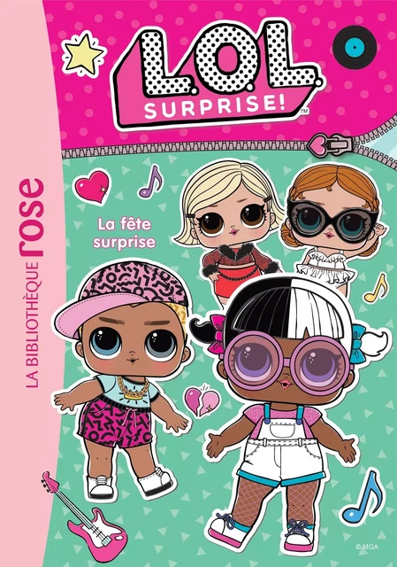 L.O.L. Surprise ! 04 - La fête surprise -  MGA Entertainment - Hachette Jeunesse