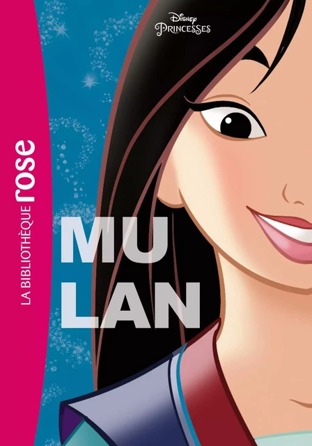 Princesses Disney 05 - Mulan -  Walt Disney - Hachette Jeunesse