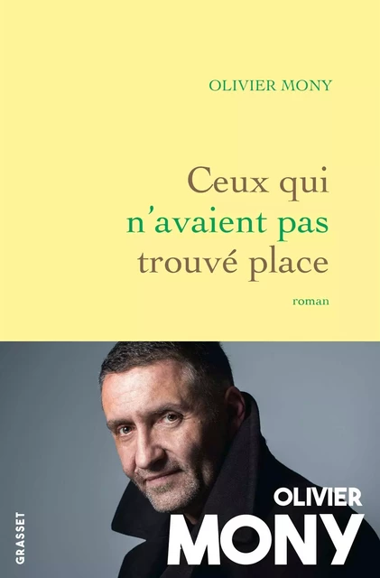 Ceux qui n'avaient pas trouvé place - Olivier Mony - Grasset