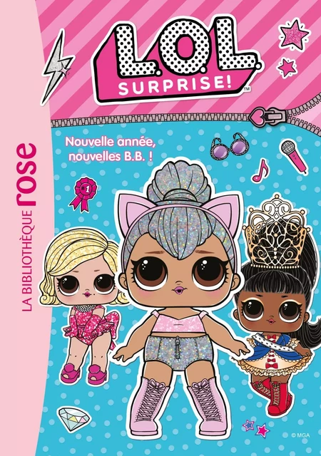 L.O.L. Surprise ! 01 - Nouvelle année, nouvelles B.B. ! -  MGA Entertainment - Hachette Jeunesse